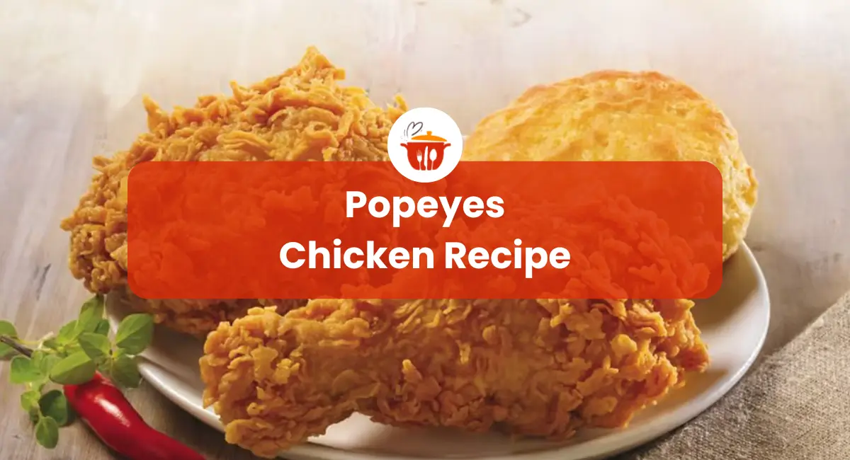 Popeyes Chicken Recipe