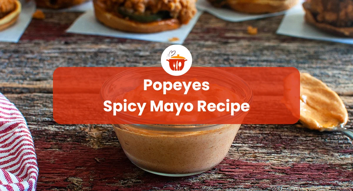 Popeyes Spicy Mayo Recipe