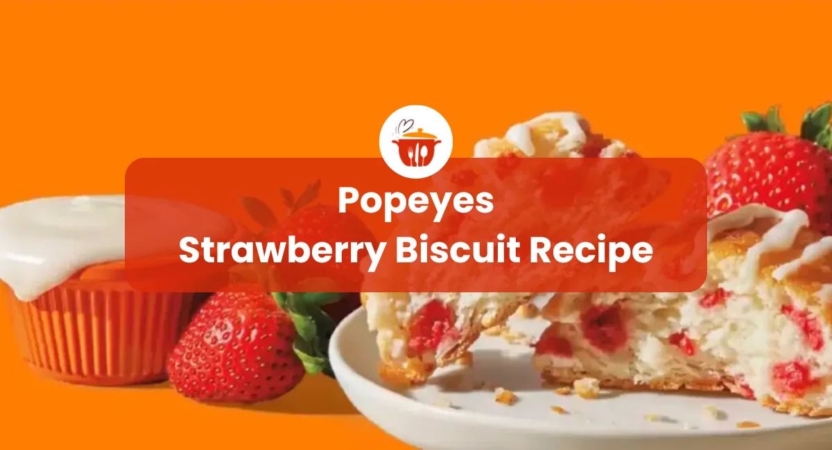 Popeyes Strawberry Biscuit Recipe