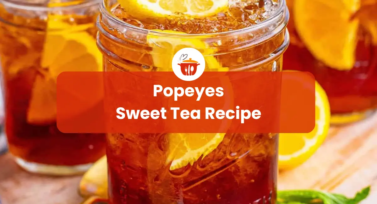 Popeyes Sweet Tea Recipe