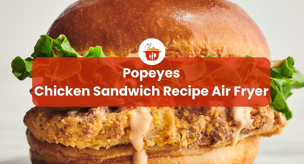 Popeyes Chicken Sandwich Recipe Air Fryer